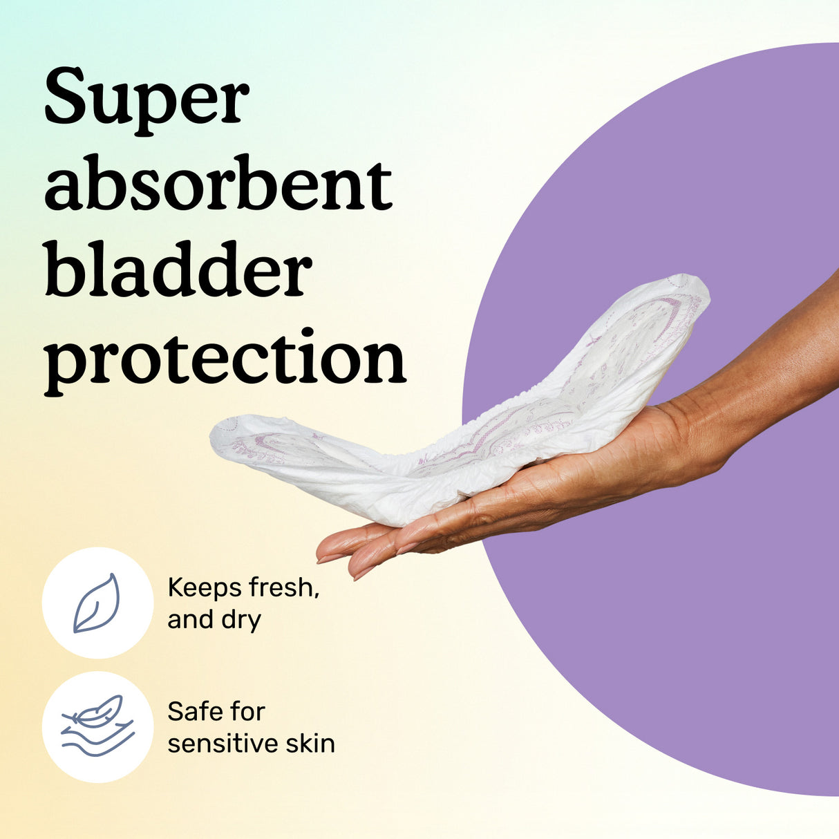 Hand golding opened Because Bladder control premium pad with text "Super absorbent bladder protection"