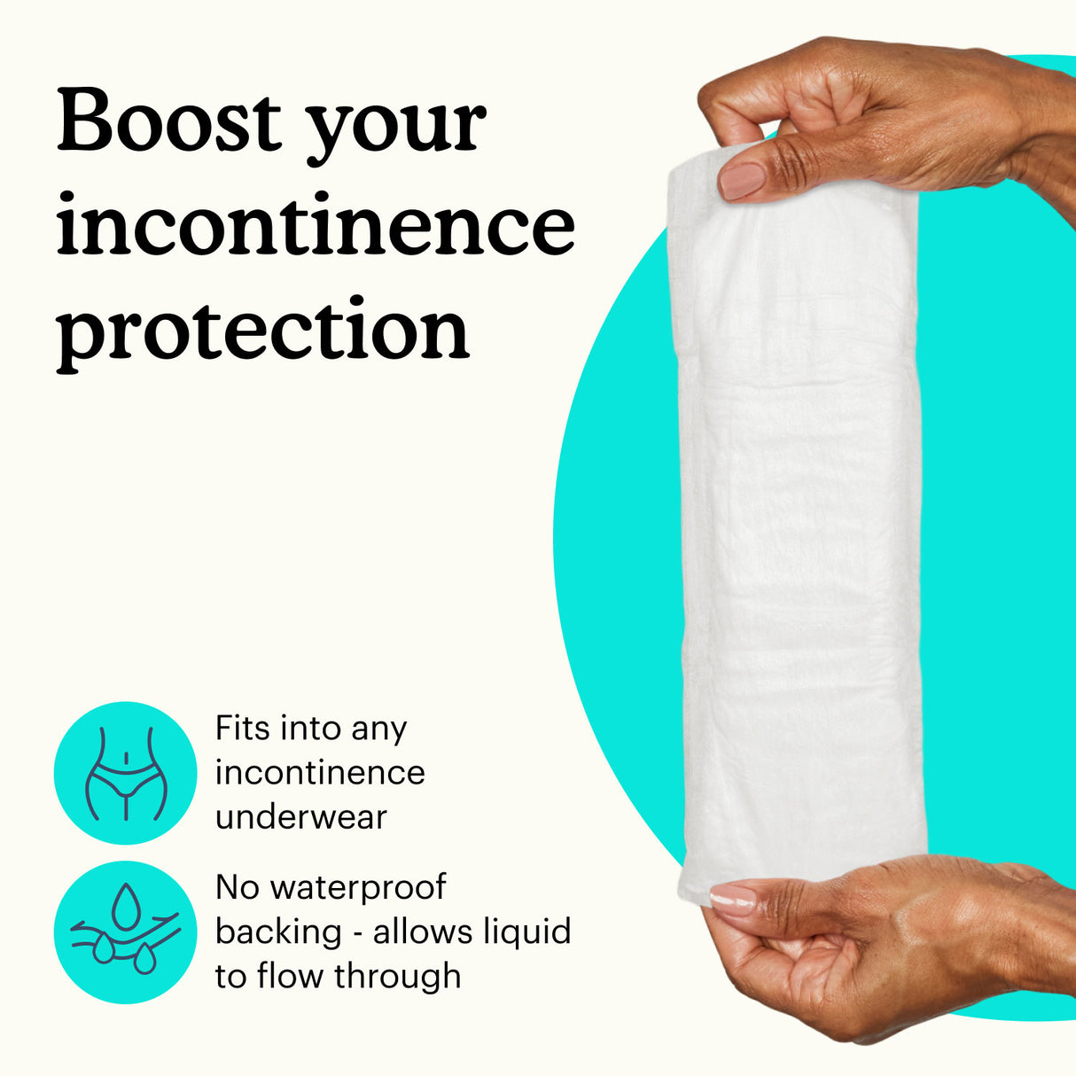 Hands holding a Because Maximum Booster Pad on a teal and white background with text "boost your incontinence protection"