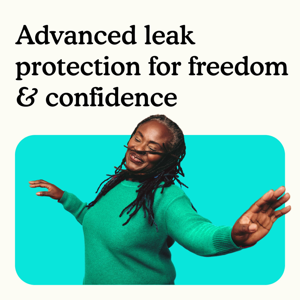Woman in green shirt on a teal and white background with text "advanced leak protection for freedom & confidence"