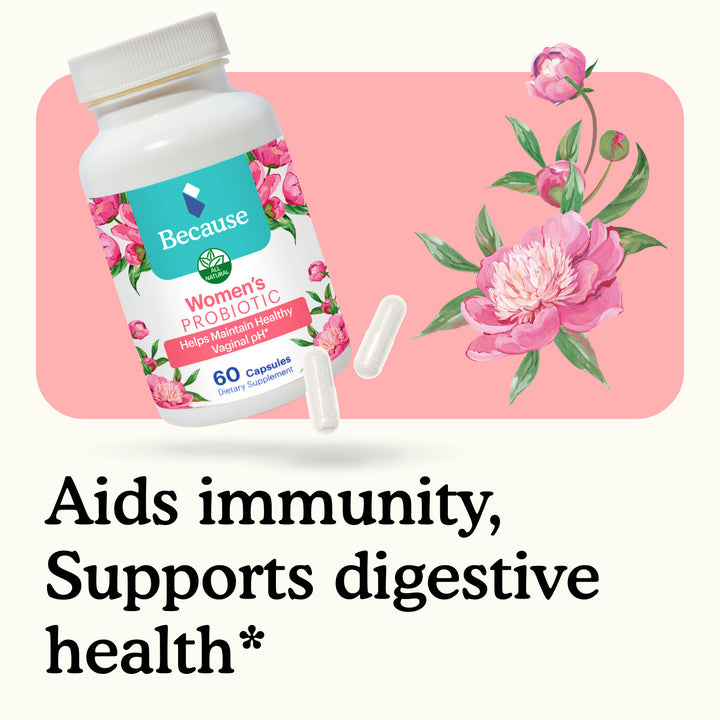 Because Women's Probiotic supplement bottle with flowers and text "aid immunity and support digestive health." on white background