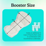 Booster size. Holds an additional 4 cups of liquid when used in combination with incontinence underwear.