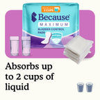 Because Maximum Bladder Control Pads product with 2 glass images and text "Absorbs up to 2 cups of liquid" on white and pink background.
