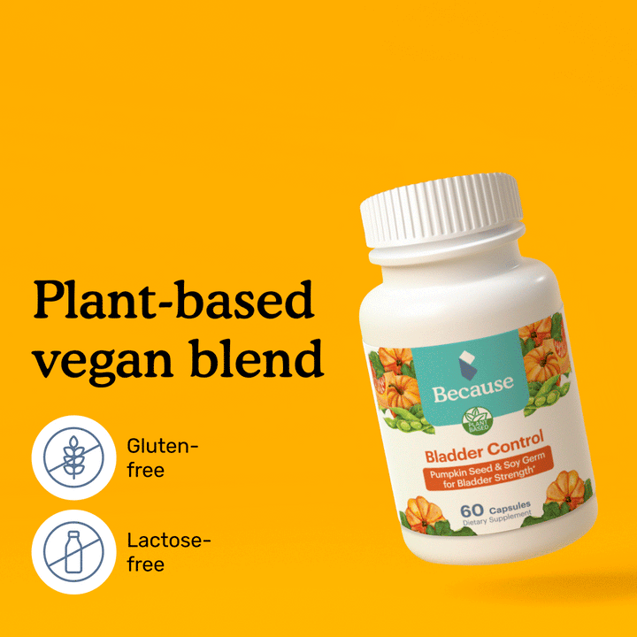 Because bladder control supplements with text "Plant-based, vegan blend. It's gluten-free and lactose-free." on yeall background