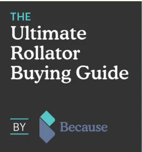 A graphic that reads "the ultimate rollator buying guide by Because"