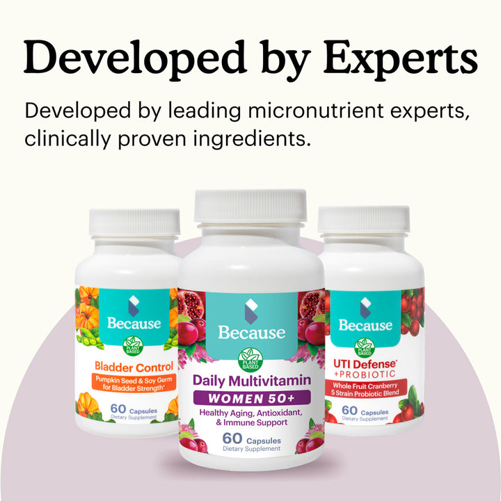 Because Women's 50+ Multivitamin developed by experts