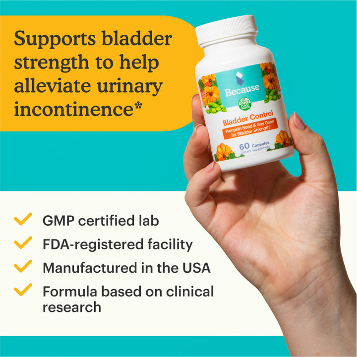 Hand holding Because Bladder control supplement bottle with text "supports bladder strength to help alleviate urinary incontinence" on white and blue background