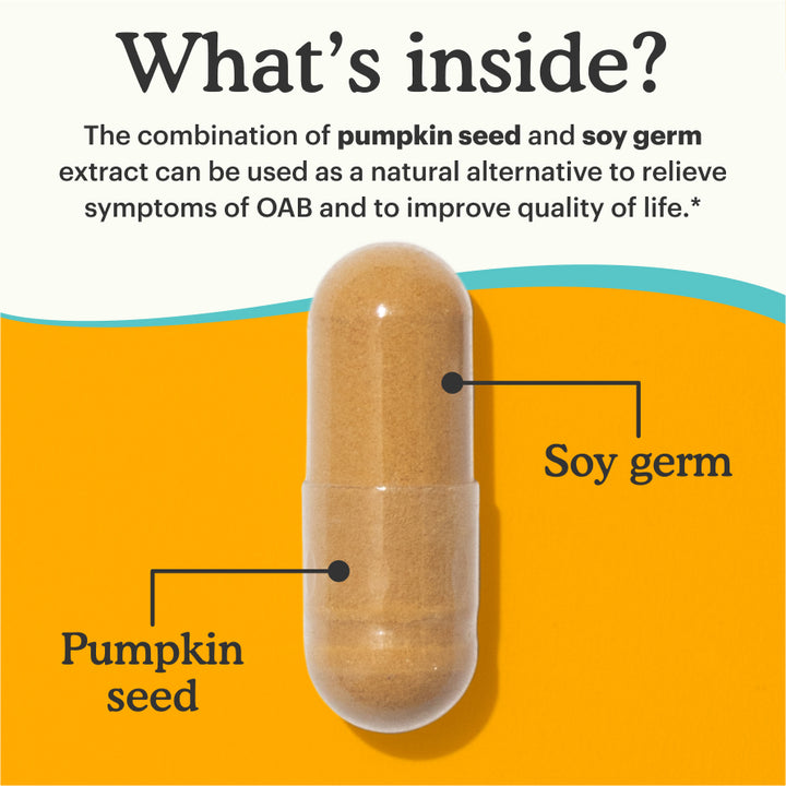 What's inside Because Bladder Control Supplement? The combination of pumpkin seed and soy germ extract can be used as a natural alternative to relieve symptoms of OAB and to improve quality of life.