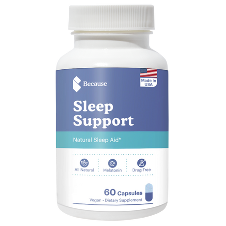 Bottle of blue Because Sleep Support Natural Sleep Aid. All Natural. Melatonin. Drug Free. 60 capsules. Vegan dietary supplement