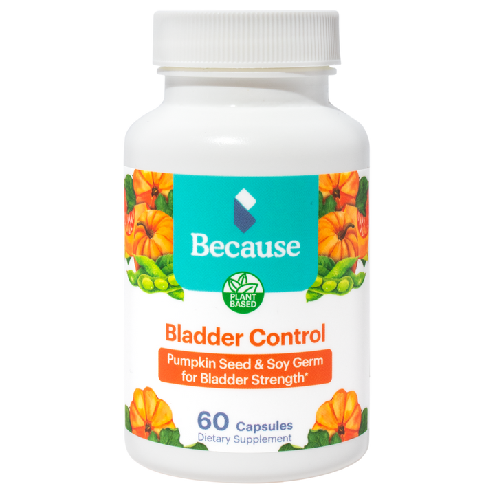 Because bladder control supplement bottle with pumpkins and soy germs on the label. 60 Capsules. 