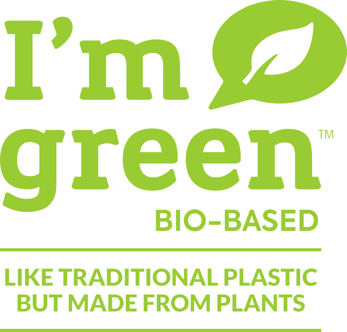 I'm green — bio-based, like traditional plastic but made from plants